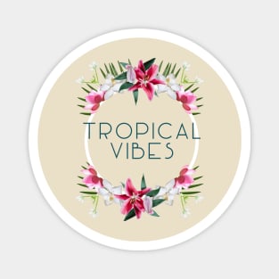 Tropical Vibes Floral Magnet